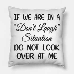 Don't laugh situation Pillow