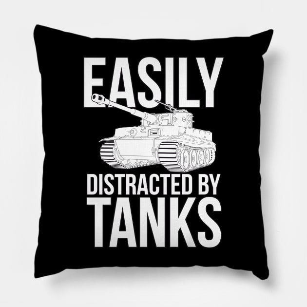 Easily distracted by tanks Pz-VI Tiger Pillow by FAawRay