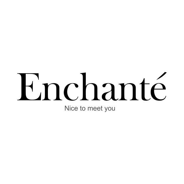 FRENCH WORD: Enchante (Nice to meet you) by King Chris