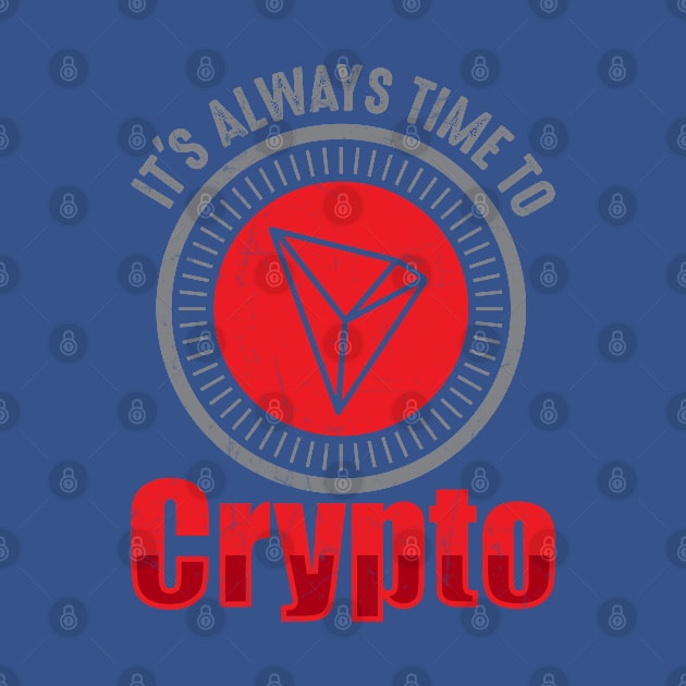 It's Always Time To Crypto (TRON Design) by satoshirebel