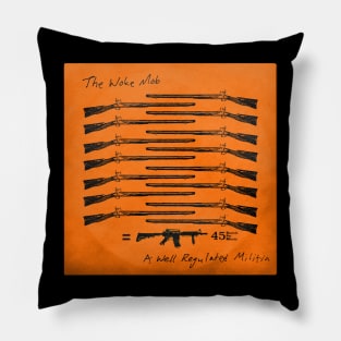 The Woke Mob - A Well Regulated Militia album cover Pillow