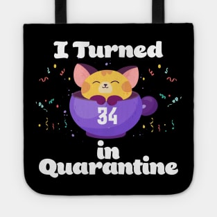 I Turned 34 In Quarantine Tote