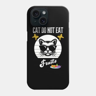 Cat Do Not Eat Fruits Phone Case