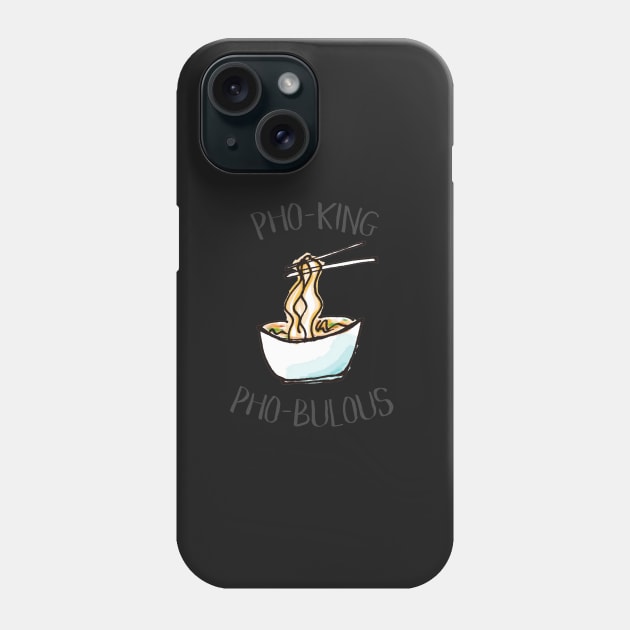 For the Love of Pho Phone Case by crazycanonmom