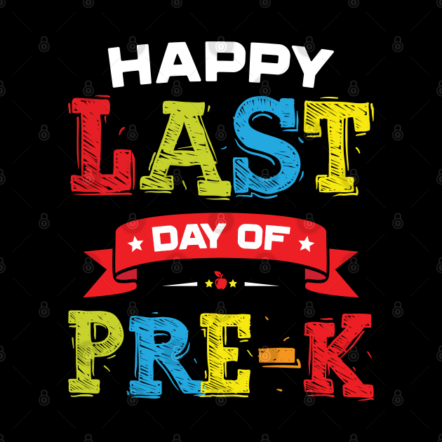 Happy Last Day Of Pre-K Preschool Graduation by trendingoriginals