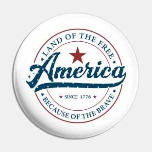 America Land Of The Free Because Of The Brave Retro Pin