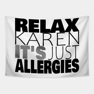 RELAX KAREN IT'S JUST ALLERGIES - RKIJA_ds1 Tapestry