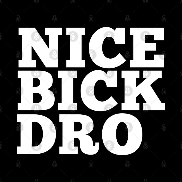 NICE BICK DRO by giovanniiiii