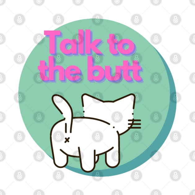 Talk to the Butt cat by Silverwind