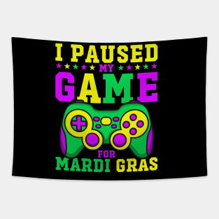 I Paused My Game For Mardi Gras Funny Video Game Mardi Gras Tapestry