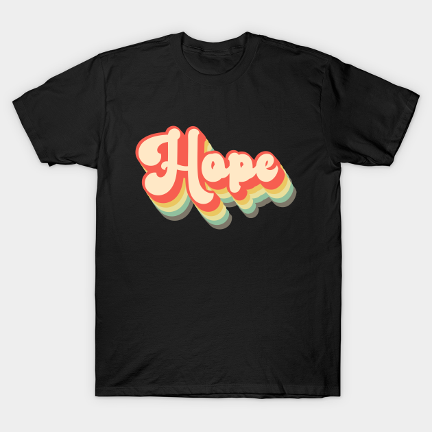 hope vintage retro - Retro Vintage Aesthetic - T-Shirt