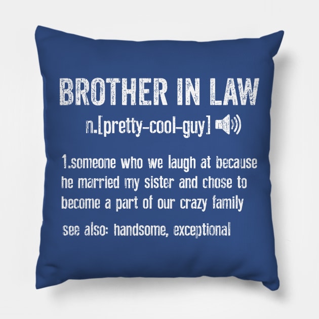 Brother In Law Pillow by Throbpeg