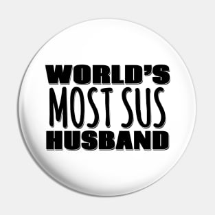 World's Most Sus Husband Pin