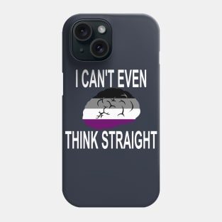 I Can't Even Think Straight (Asexual Pride) Phone Case