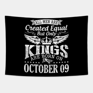 All Men Are Created Equal But Only Kings Are Born On October 09 Happy Birthday To Me Papa Dad Son Tapestry