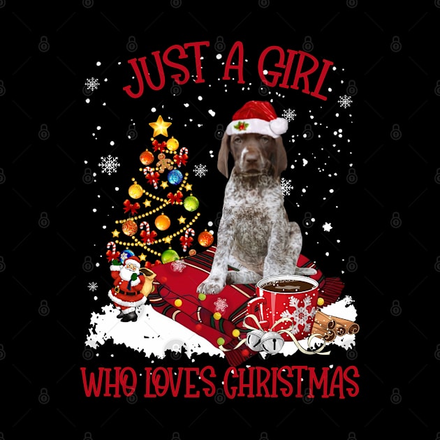 German Shorthaired Pointer Just A Girl Who Loves Christmas by TATTOO project