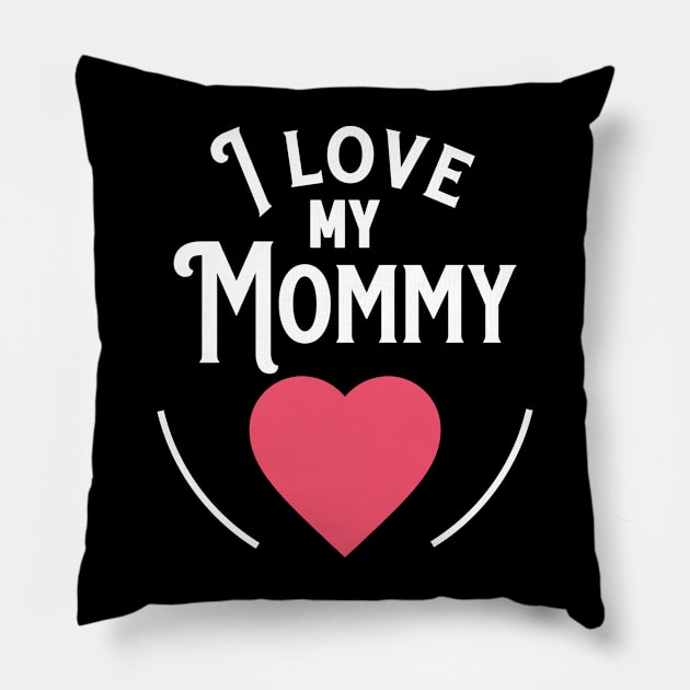 I love my Mommy Pillow by JoeStylistics