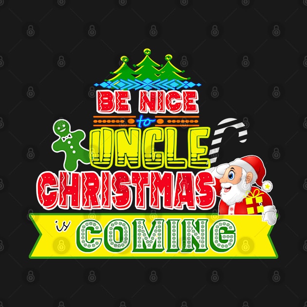 Be Nice to Uncle Christmas Gift Idea by werdanepo