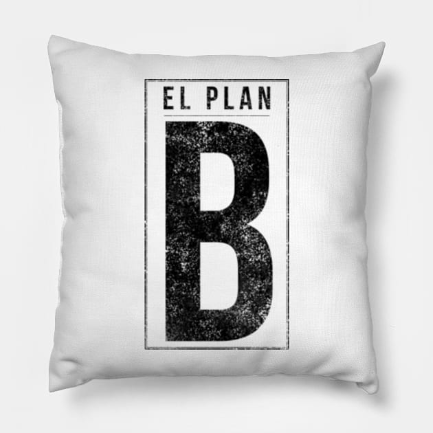 El Plan B Pillow by Worldengine