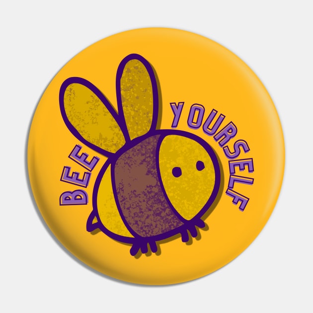 Bee Yourself Bee Lover I Love Bees Pin by 365inspiracji