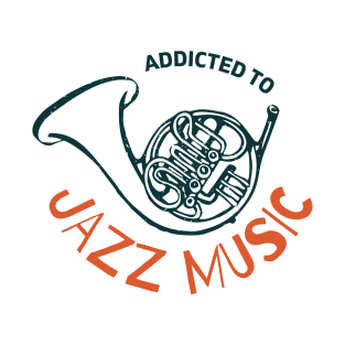 Addicted To Jazz Music T-Shirt