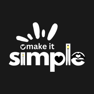 make it simple T-Shirt