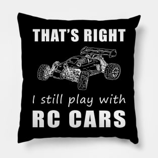 Zooming in Style: That's Right, I Still Play with RC-Cars Tee! Rev Up the Fun! Pillow