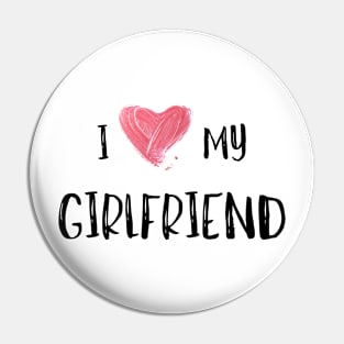 I Love My Girlfriend - Girlfriend day Pin