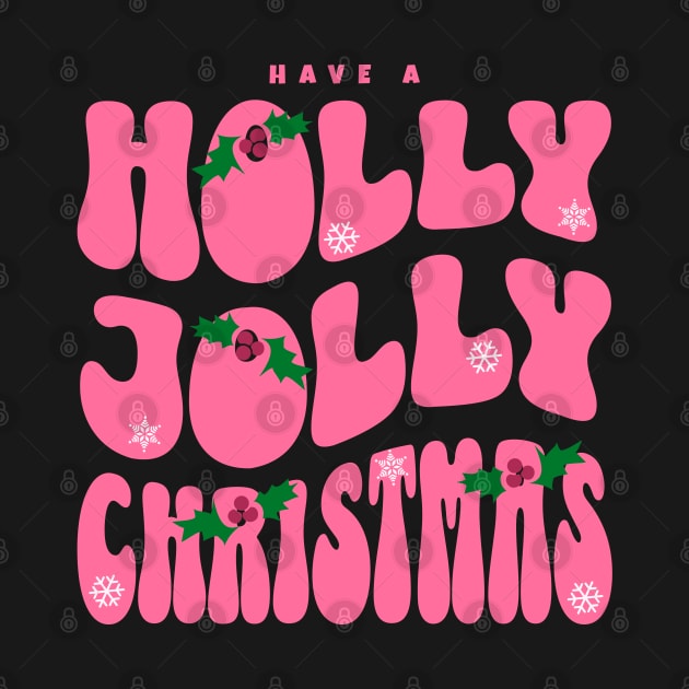 Have a Holly Jolly Christmas - Groovy Pink 70s Font by Contentarama