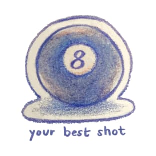 Your best shot T-Shirt