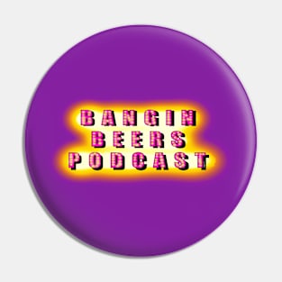 Bangin Beers Podcast Pin