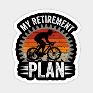 My Retirement Plan Cycling And Bicycle Riders Bike Magnet