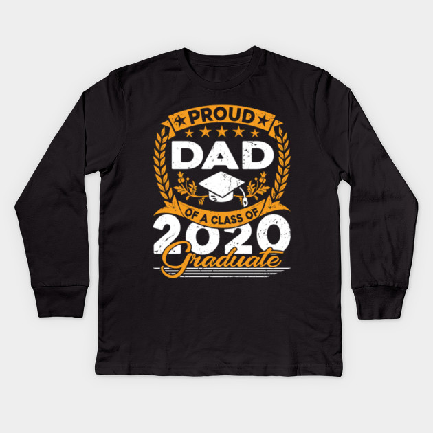 Proud Dad Of A Class Of 2020 Graduate Fathers Day Gift Kids