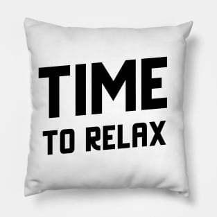 TIME TO RELAX Pillow