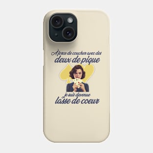 À force de coucher avec des deux de pique, je suis devenue lasse de cœur Phone Case