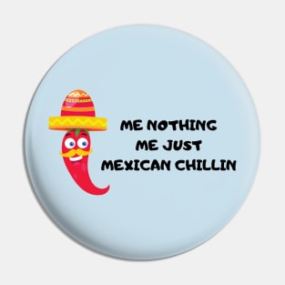 Mexican Chillin Pin