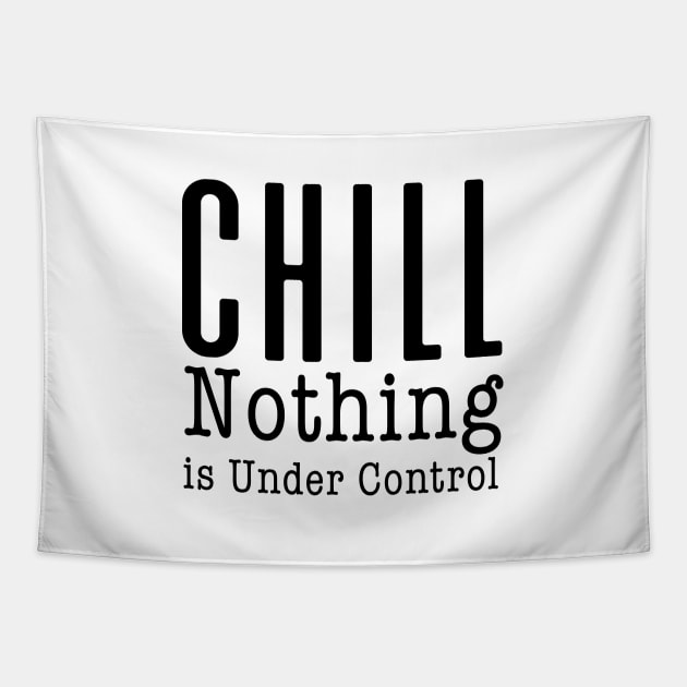 CHILL! Nothing is Under Control Tapestry by Puff Sumo