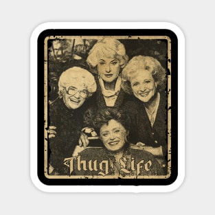 golden girls thuglife Magnet