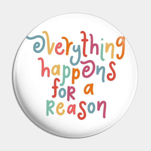 everything happens for a reason Pin by nicolecella98