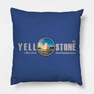 I Saw Great Fountain Geyser, Yellowstone National Park Pillow