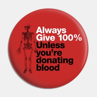 Always Give 100%* Pin