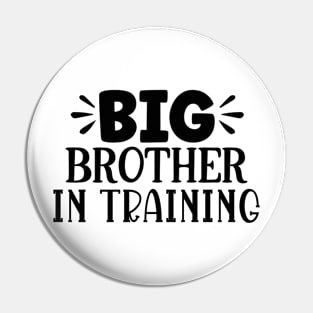 Big Brother in training Pin