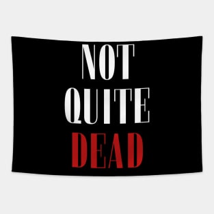 Not Quite Dead Tapestry