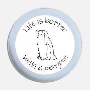 Disc with Life is Better with a Penguin Animals Quote Pin