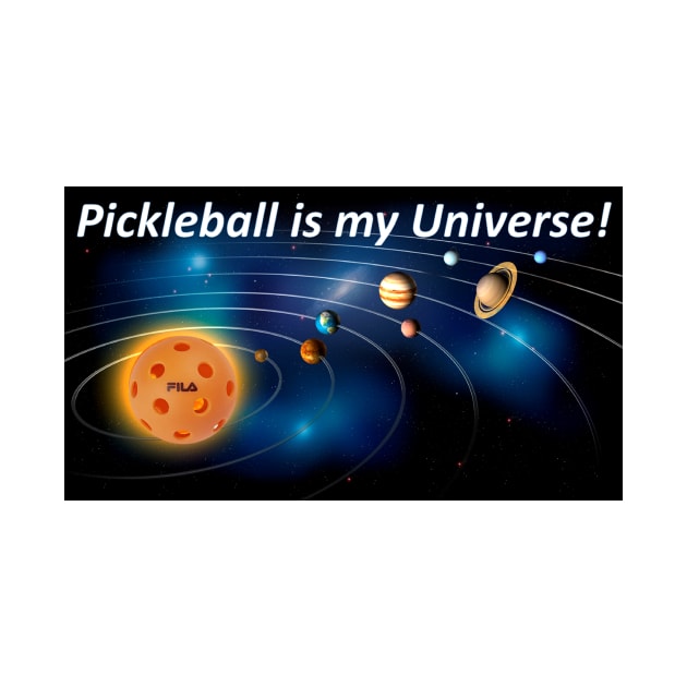 Pickleball is my Universe by Battlefoxx Living Earth