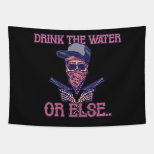 Drink Water NOW! Tapestry