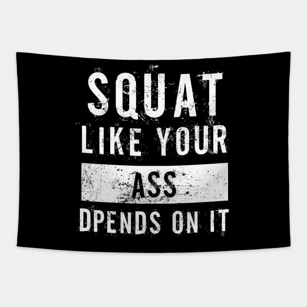 Sqat Like Your Ass Depends On It Tapestry by Ensjodesigns