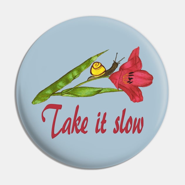 Take it Slow Pin by SandraKC