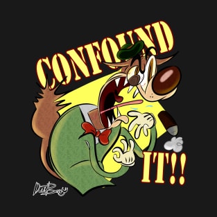 CONFOUND IT!! T-Shirt