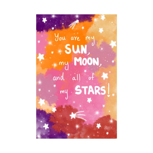 You are my Sun, my Moon, and all of my Stars illustration by SanMade